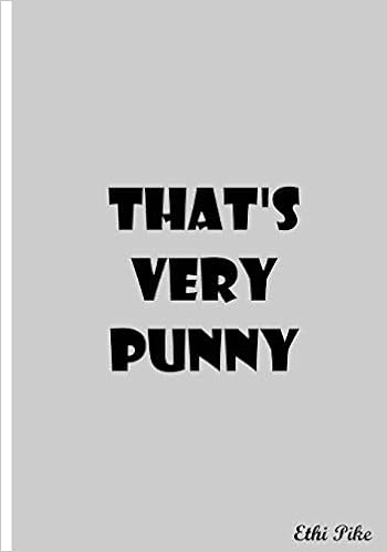 That S Very Punny Gray Notebook Extended Lines Soft Matte Cover An Ethi Pike Collectible Journal Humor Pike Ethi 9781542485333 Amazon Com Books