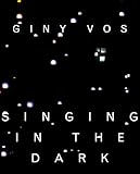 Giny Vos: Singing in the Dark by