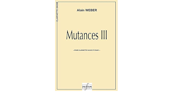 Mutances Iii Pour Clarinette Basse Et Piano Weber Alain Amazon Com Books Mutances Iii Pour Clarinette Basse Et Piano Weber Alain Amazon Com Books