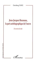 Jean-Jacques Rousseau, la part autobiographique de l'oeuvre