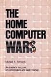 The Home Computer Wars: An Insider's Account of Commodore and Jack Tramiel cover