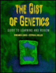 The Gist of Genetics: Guide to Learning and Review (Jones and Bartlett Series in Biology) by Rowland H. Davis, Stephen G. Weller