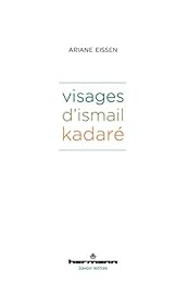 Visages d'Ismail Kadaré
