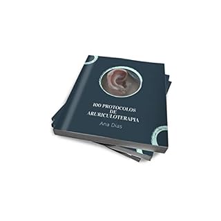 Livro 100 PROTOCOLOES DE AURICULOTERAPIA (100 PROTOCOLOS DE AURICULOTERAPIA)