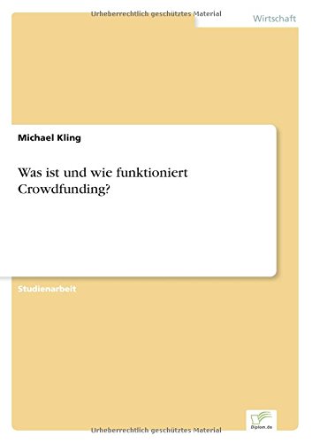 Download Was ist und wie funktioniert Crowdfunding? (German Edition)