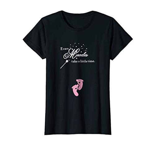 Even Miracles Take a Little Time Pregnancy T-shirt