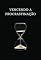 Livro Vencendo a Procrastinação: Transforme Sua Vida
