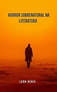 Livro Horror sobrenatural na literatura : E outros escritos teóricos e autobiográficos