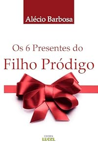 Livro Os 6 Presentes do Filho Pródigo