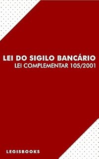 Livro Lei do Sigilo Bancário (Lei Complementar 105/2001)