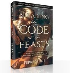 Breaking the Code of the Feasts: Discover Future Prophetic Events in the Feasts and Special Celebrations of Israel