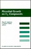 Microbial Growth on C1 Compounds : Proceedings of the 8th International Symposium on Microbial Growth on C1 Compounds, Held in San Diego, U. S. A., 27 August-1 September, 1995, , 079233938X