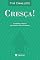 Livro Cresça!: Em sabedoria, estatura e favor diante de Deus e dos homens