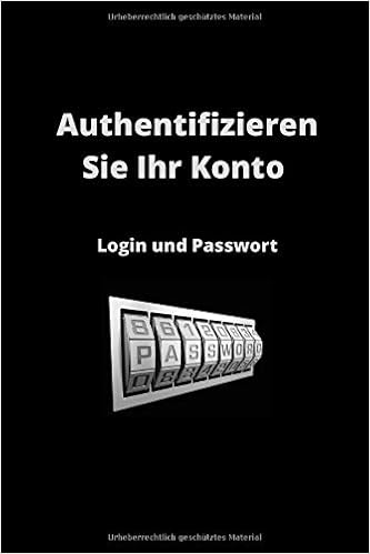Authentifizieren Sie Ihr Konto Login Und Passwort Passwort Organizer In Alphabetischer Reihenfolge Zum Speichern Und Schutzen Ihrer Login Telefon Papa Familie Assistent German Edition Superprinternotebook Adam 9798644318919 Amazon Com Books