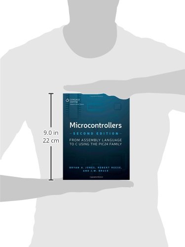 Microcontrollers: From Assembly Language to C Using the PIC24 Family
