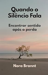 Livro Quando o Silêncio Fala: Encontrar sentido após a perda
