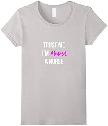 Women's Trust Me I'm Almost A Nurse Funny Student Gift T-Shirt  Large Silver