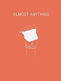 Almost Anything