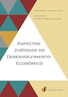 Livro Coletânea Unialfa 2024: Aspectos Jurídicos do Desenvolvimento Econômico (Coletâneas Escola de Direito Alfa Educação)