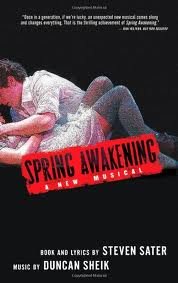 Spring Awakening Publisher: Theatre Communications Group; Script edition