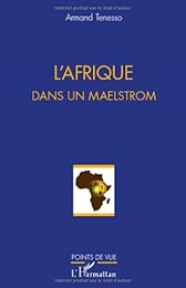 L' Afrique dans un maelstrom