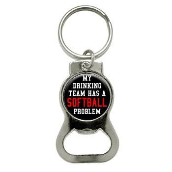Graphics and More MY DRINKING TEAM HAS A SOFTBALL PROBLEM - Bottle Cap Opener Keychain Ring