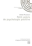Petit précis de psychologie positive (French Edition) by Jérôme Palazzolo