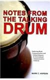 Notes from the Talking Drum : Exploring Black Communication and Critical Memory in Intercultural Communication Contexts, Hopson, Mark C., 1612890059