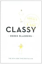 Classy: Exceptional Advice for the Extremely Modern Lady