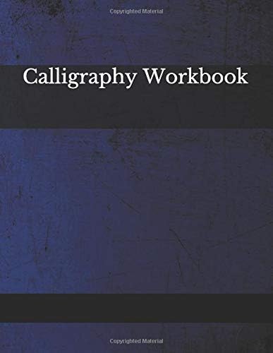 Calligraphy Workbook: 122 Sheet Pad, Calligraphy Practice Paper And Workbook For Lettering Artist For Adults,Kids,Teens And Beginners Paperback – November 21, 2019