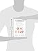 On Fire: The 7 Choices to Ignite a Radically Inspired Life