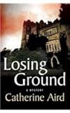 Losing Ground: A Sloan and Crosby Mystery (Detective Chief Inspector C.D. Sloan)