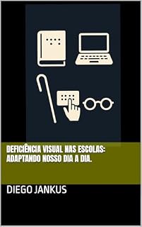 Livro Deficiência visual nas escolas: Adaptando nosso dia a dia.