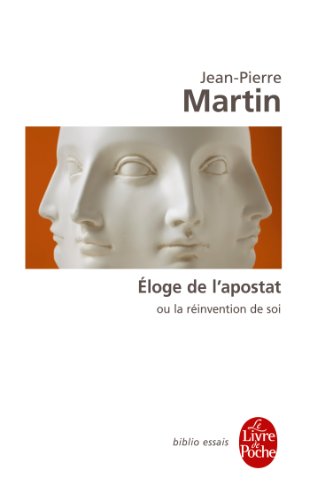 Éloge de l'apostat ou La réinvention de soi