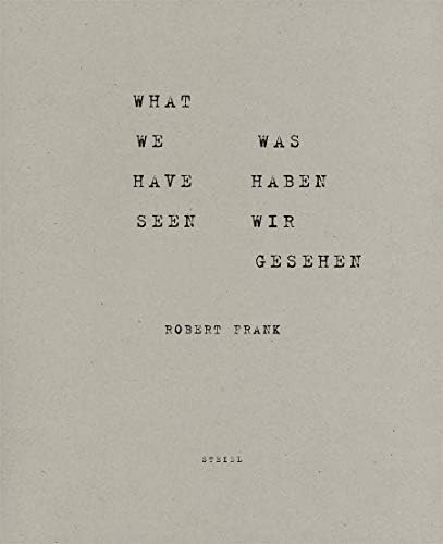 Robert Frank: What We Have Seen