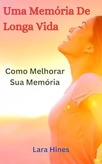 Livro Uma Memória De Longa Vida: Como Melhorar Sua Memória