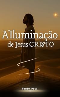 Livro A iluminação de Jesus CRISTO: o que realmente aconteceu