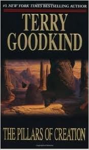 The Pillars Of Creation Sword Of Truth Book 7 1st First Edition Text Only Terry Goodkind Amazon Com Books