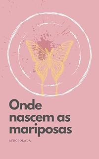 Livro ONDE NASCEM AS MARIPOSAS