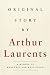 Original Story By: A Memoir of Broadway and Hollywood (Applause Books) by Arthur Laurents