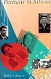 Portraits in Silicon by Robert Slater
