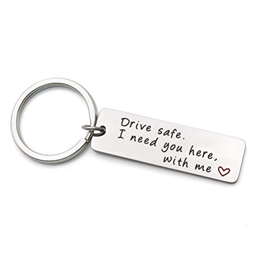 Drive Safe Keychain I Need You here with me Trucker Husband Gifts dad Father Valentines Day Stainless Steel Keychain (I Need You)