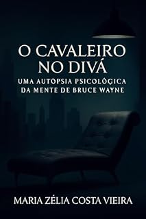 Livro O Cavaleiro no Divâ : Uma Autópsia Psicológica da Mente de Bruce Wagne