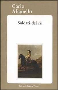 Carlo Alianello – Soldati del re (2014)