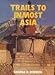 Trails to Inmost Asia: Five Years of Exploration with the Roerich Central Asian Expedition by 