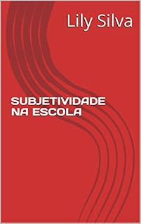 Livro SUBJETIVIDADE NA ESCOLA