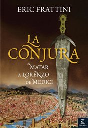Portada de La conjura: Matar a Lorenzo de Medici (Espasa Hoy)