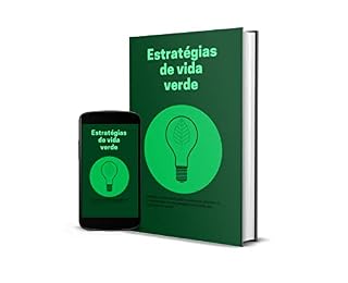 Livro Estratégias de vida verde: Descubra como você pode economizar dinheiro e se concentrar em um amanhã mais brilhante, tornando-se verde!