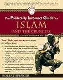 The Politically Incorrect Guide to Islam (and The Crusades)
