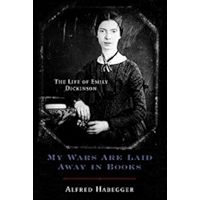 My Wars Are Laid Away in Books: The Life of Emily Dickinson book cover My Wars Are Laid Away in Books: The Life of Emily Dickinson book cover